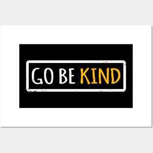 'Go Be Kind' Radical Kindness Anti Bullying Shirt Posters and Art